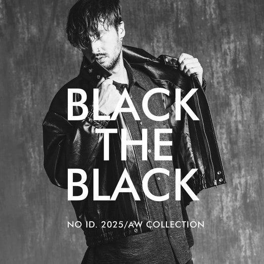 NO ID. 2025/AW COLLECTION BLACK OF BLACK